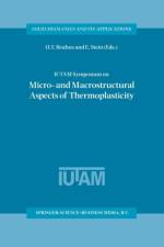 IUTAM Symposium on Micro- and Macrostructural Aspects of Thermoplasticity