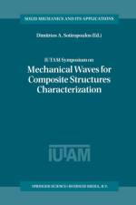 IUTAM Symposium on Mechanical Waves for Composite Structures Characterization