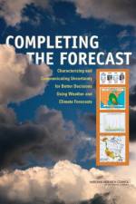 Completing the Forecast af Committee on Estimating and Communicating Uncertainty in Weather and Climate Forecasts