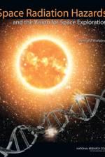 Space Radiation Hazards and the Vision for Space Exploration af Ad Hoc Committee on the Solar System Radiation Environment and NASA's Vision for Space Exploration: A Workshop