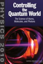 Controlling the Quantum World af National Research Council