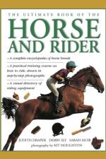 Ultimate Book of the Horse and Rider af Judith Draper