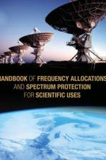 Handbook of Frequency Allocations and Spectrum Protection for Scientific Uses af Panel on Frequency Allocations and Spectrum Protection for Scientific Uses