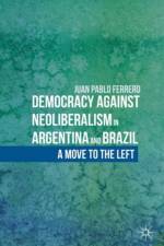 Democracy against Neoliberalism in Argentina and Brazil af J. Ferrero