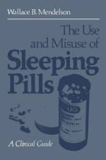 Use and Misuse of Sleeping Pills af Wallace B. Mendelson