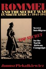 Rommel and the Secret War in North Africa af Janusz Piekalkiewicz