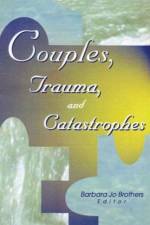 Couples, Trauma, and Catastrophes af Barbara Jo Brothers