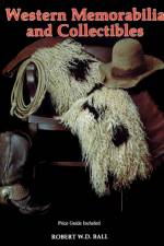 Western Memorabilia and Collectibles af Bob Ball