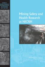 Mining Safety and Health Research at NIOSH af Institute of Medicine