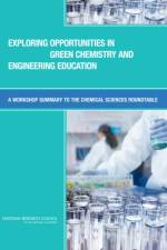 Exploring Opportunities in Green Chemistry and Engineering Education af National Research Council