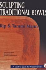 Sculpting Traditional Bowls af Rip and Tammi Mann