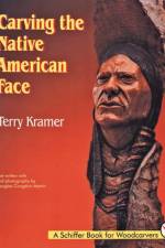 Carving the Native American Face af Terry Kramer