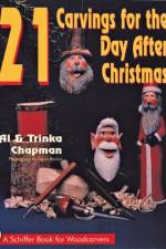 21 Carvings for the Day after Christmas af Al and Trinka Chapman