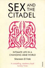 Sex and the Citadel af Shereen El Feki