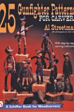 25 Gunfighter Patterns for Carvers af Al Streetman