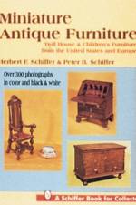 Miniature Antique Furniture af Herbert and Peter Schiffer