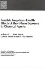 Possible Long-Term Health Effects of Short-Term Exposure To Chemical Agents, Volume 3 af National Research Council