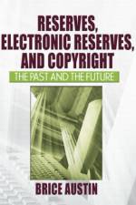 Reserves, Electronic Reserves, and Copyright af Brice (University Of Colorado Austin