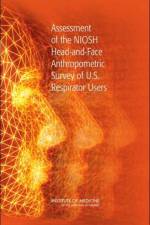 Assessment of the NIOSH Head-and-Face Anthropometric Survey of U.S. Respirator Users af Institute of Medicine