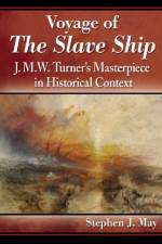 Voyage of The Slave Ship af Stephen J. May