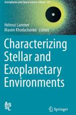 Characterizing Stellar and Exoplanetary Environments