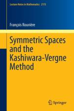 Symmetric Spaces and the Kashiwara-Vergne Method af Francois Rouviere