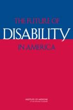 The Future of Disability in America af Institute of Medicine