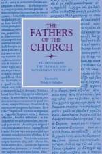 The Catholic and Manichaean Ways of Life af Augustine