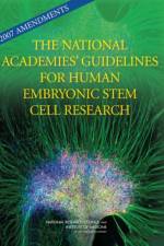 2007 Amendments to the National Academies' Guidelines for Human Embryonic Stem Cell Research af National Research Council