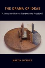 The Drama of Ideas af Martin (Garbedian Chair in English and Comparative Literature and Co-Chair of Theater Program Puchner