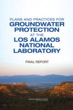 Plans and Practices for Groundwater Protection at the Los Alamos National Laboratory af National Research Council