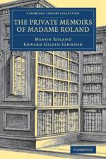 The Private Memoirs of Madame Roland af Manon Roland