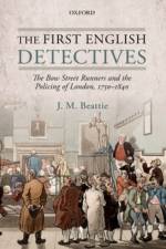 The First English Detectives af J. M. (Professor Emeritus Beattie