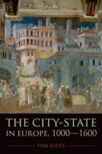 The City-State in Europe, 1000-1600 af Tom (Honorary Professor Scott