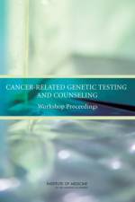 Cancer-Related Genetic Testing and Counseling af Institute of Medicine