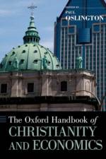The Oxford Handbook of Christianity and Economics af Paul ( Oslington