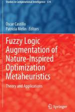 Fuzzy Logic Augmentation of Nature-Inspired Optimization Metaheuristics