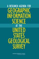 A Research Agenda for Geographic Information Science at the United States Geological Survey af National Research Council