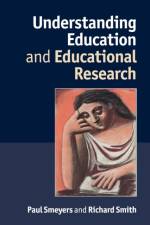 Understanding Education and Educational Research af Paul (Universiteit Gent Smeyers