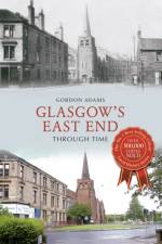 Glasgow's East End Through Time
