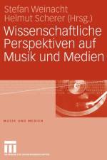 Wissenschaftliche Perspektiven Auf Musik Und Medien