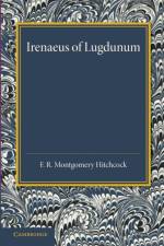Irenaeus of Lugdunum af F. R. Montgomery Hitchcock