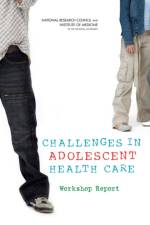 Challenges in Adolescent Health Care af Prevention Committee on Adolescent Health Care Services and Models of Care for Treatment