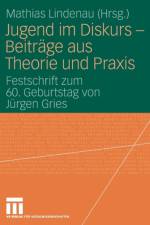 Jugend Im Diskurs - Beitrage Aus Theorie Und Praxis