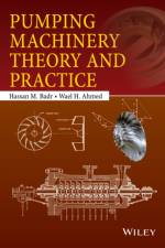 Pumping Machinery Theory and Practice af Hassan M. Badr
