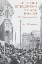 The Allied Intervention in Russia, 1918-1920 af I. Moffat
