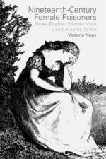 Nineteenth-Century Female Poisoners af V. Nagy