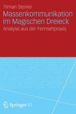 Massenkommunikation Im Magischen Dreieck af Tilman Steiner
