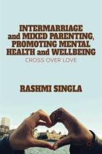 Intermarriage and Mixed Parenting, Promoting Mental Health and Wellbeing af R. Singla