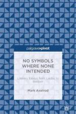 No Symbols Where None Intended: Literary Essays from Laclos to Beckett af M. Axelrod